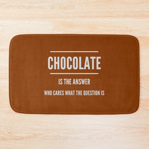 Item preview, Chocolate Is The Answer designed and sold by debhiz.