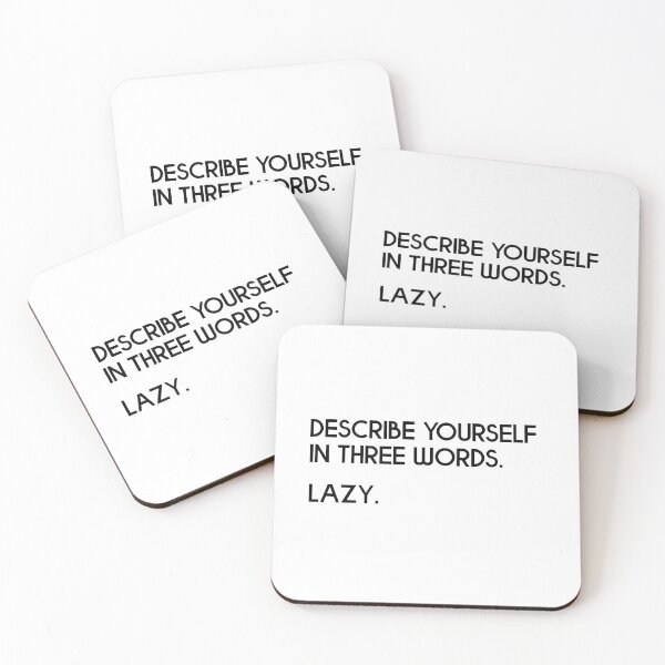 Item preview, Describe Yourself In Three Words. Lazy - Joke  designed and sold by JackCurtis1991.