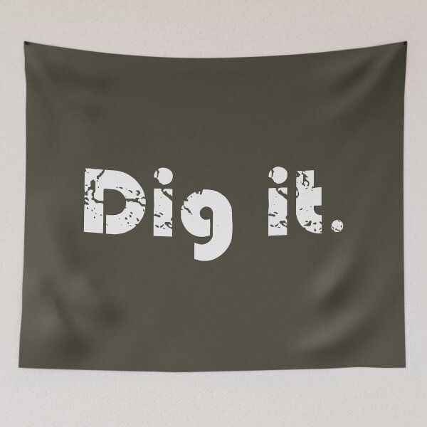 Item preview, Dig it. designed and sold by shawaky.