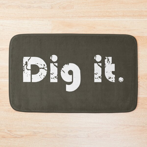 Item preview, Dig it. designed and sold by shawaky.