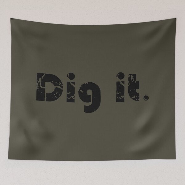 Item preview, Dig it. designed and sold by shawaky.