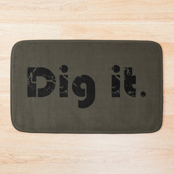 Item preview, Dig it. designed and sold by shawaky.
