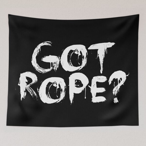 Item preview, Got Rope? designed and sold by Time-is-Money.