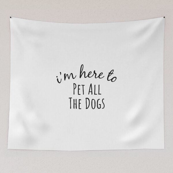 Item preview, I m Here To Pet All The Dogs, Funny Quote Dog love designed and sold by Minimalist Quotes and Sayings.