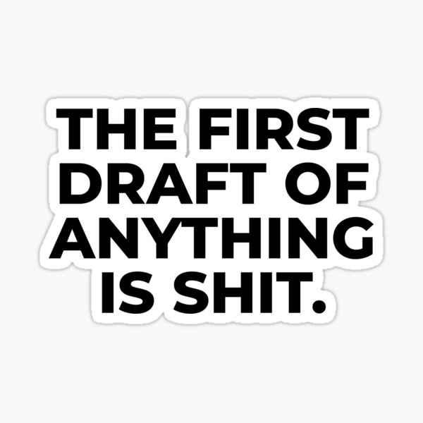 Item preview, THE FIRST DRAFT OF ANYTHING IS SHIT. - Motivational Basics designed and sold by shuzo.