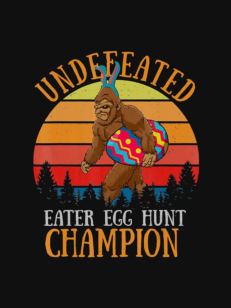 Undefeated Easter Egg Hunt Champion Bigfoot Easter Shirt