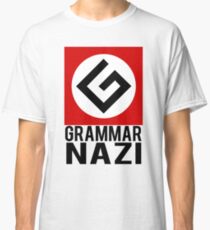 Grammar Nazi Classic T-Shirt