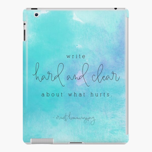 Write hard and clear about what hurts iPad Snap Case
