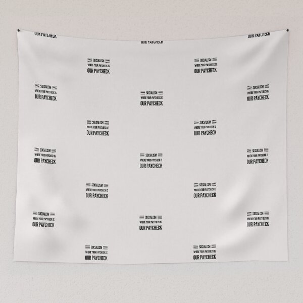 Item preview,  Socialism where Your Paycheck is Our Paycheck designed and sold by BluSquirrel.