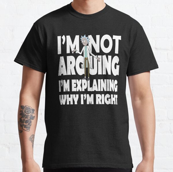 Rick und Morty Ich streite nicht Classic T-Shirt