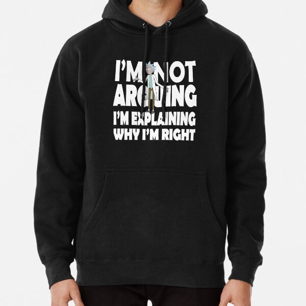 Rick and Morty I'm Not Arguing Pullover Hoodie