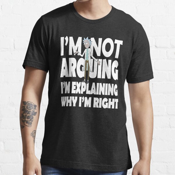 Rick y Morty no estoy discutiendo Camiseta esencial