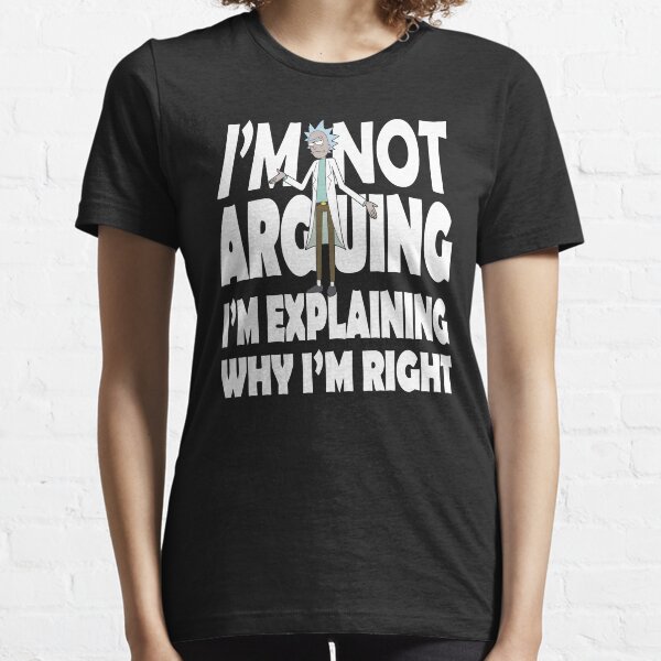 Rick y Morty no estoy discutiendo Camiseta esencial
