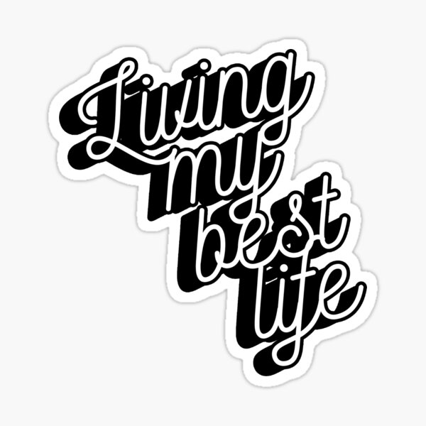 Life is design. Стикеры про жизнь. Live my best Life. Living my Life. Living my best Life.
