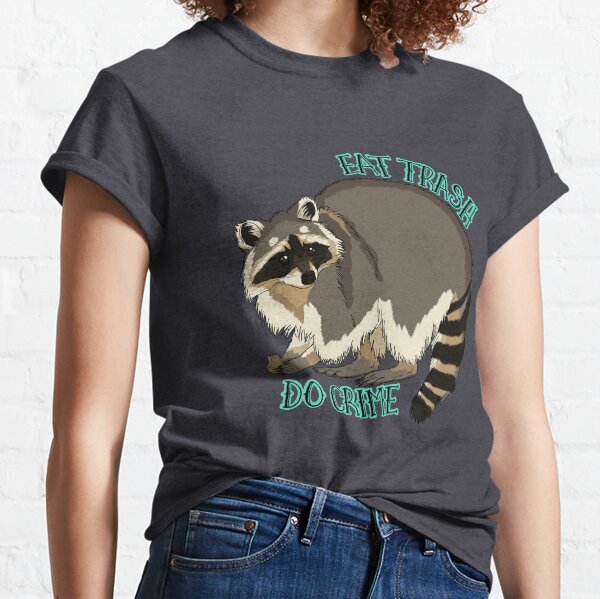 Eat Trash ; Do Crime Classic T-Shirt