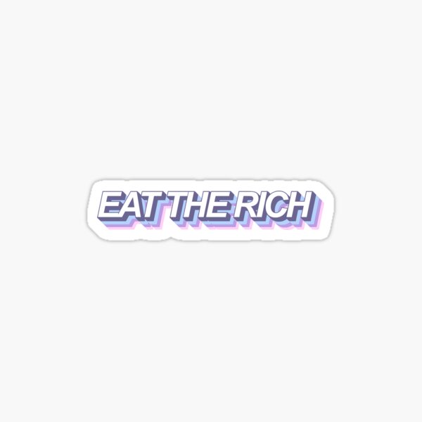 Artikel-Vorschau von ESSEN SIE DEN REICHEN 3D-Text - Pastellversion, designt und verkauft von ArcherCreations.