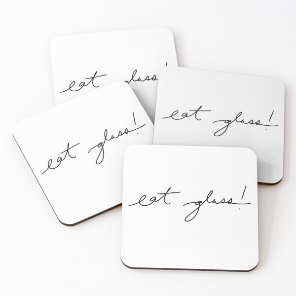Eat Glass! Coasters (Set of 4)