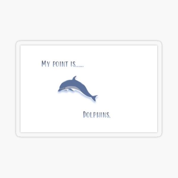 My Point Is...Dolphins Good Omens Transparent Sticker