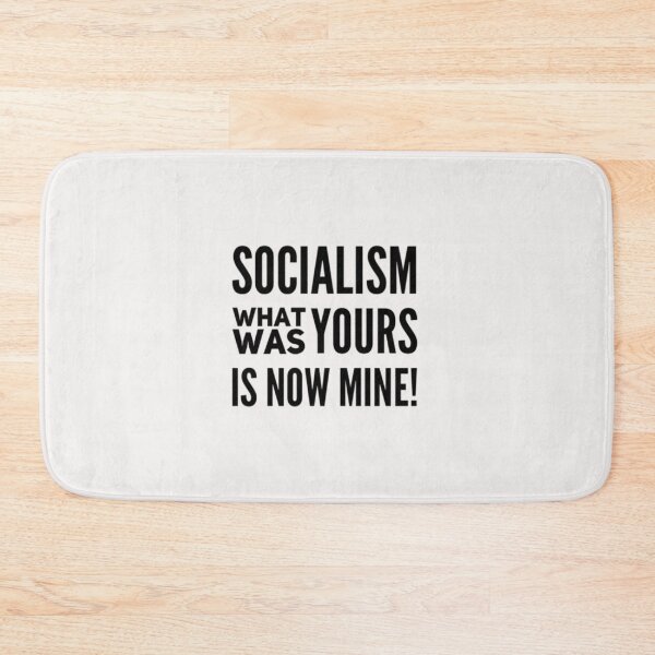 Item preview, Socialism What was Yours is now MINE! designed and sold by BluSquirrel.