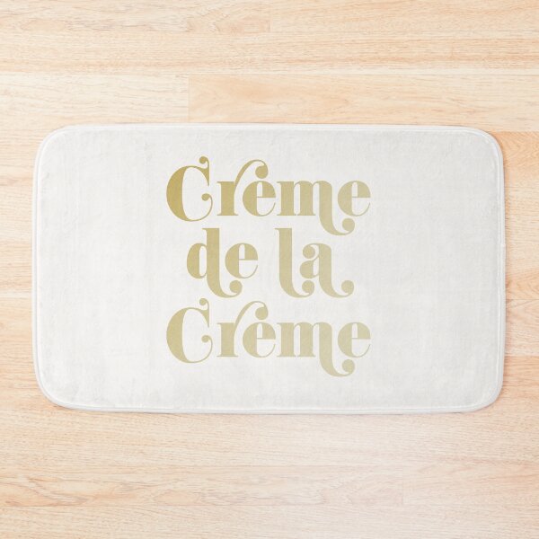 Item preview, CRÉME DE LA CRÉME (faux gold foil) designed and sold by JennieCarolina.
