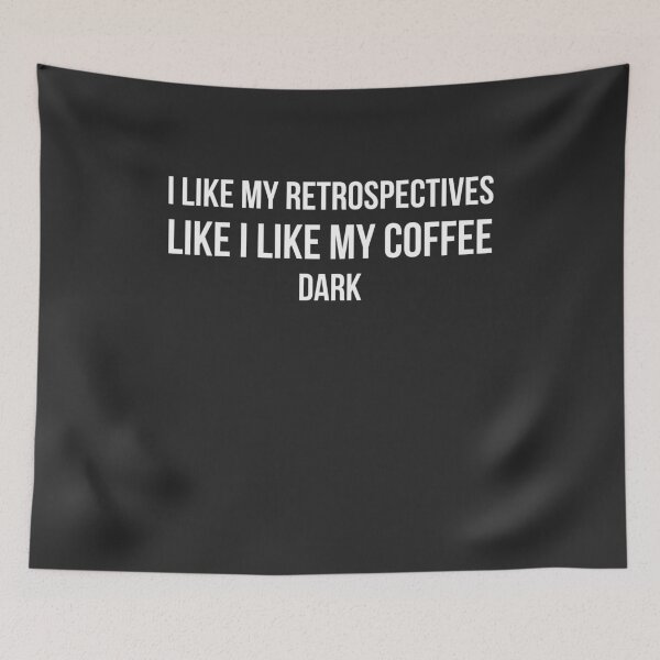 Item preview, Developer I Like My Retrospectives Like I Like My Coffee Dark designed and sold by bliptee.