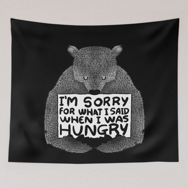 Item preview, I'm Sorry For What I Said When I Was Hungry - Black designed and sold by Tobe Fonseca®.