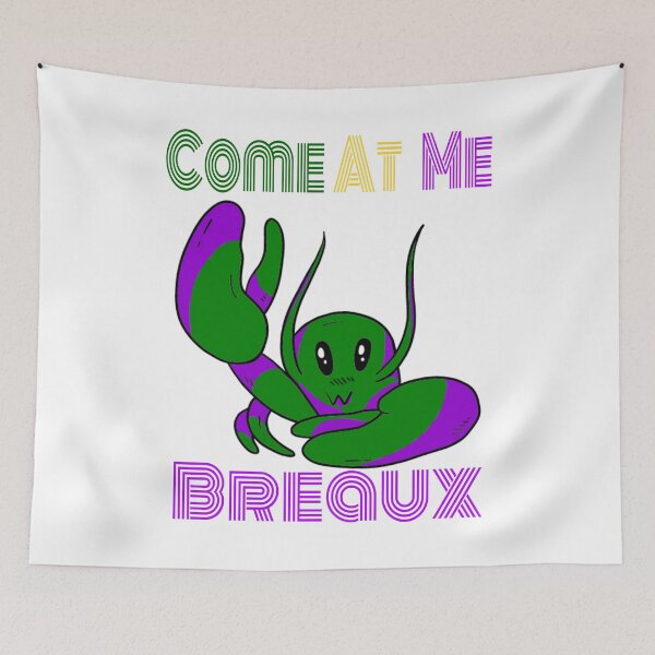 Item preview, Come At Me Breaux Funny Mardi Gras print designed and sold by RedmonsDesigns.