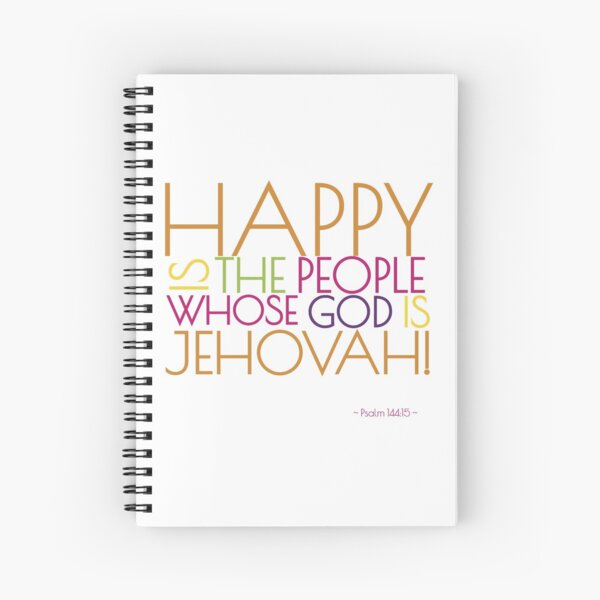 Happy Is the People Whose God is Jehovah! Spiral Notebook