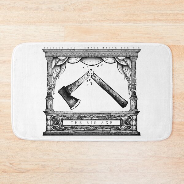 Item preview, The Big Axe: Believe And I Shall Break The Tie designed and sold by GLUTEUSAXIMUS.