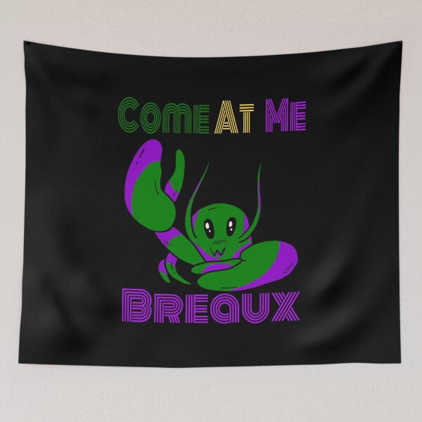 Item preview, Come At Me Breaux Funny Mardi Gras print designed and sold by RedmonsDesigns.