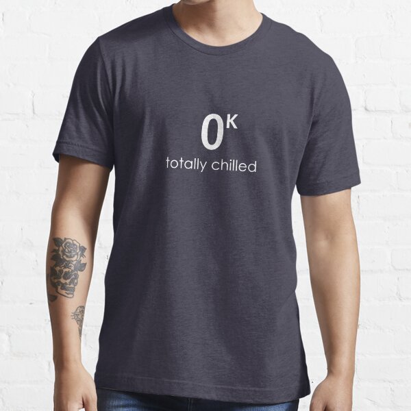 Totally Chilled Essential T-Shirt