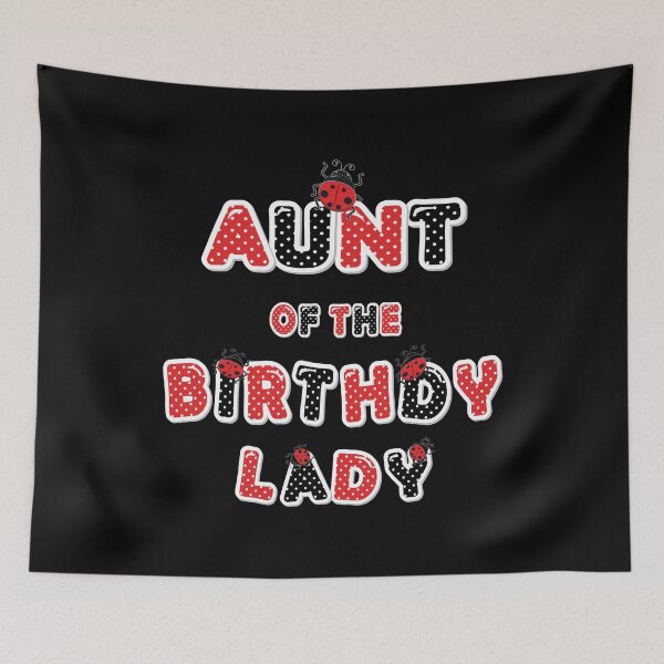 Item preview, Aunt Of The Birthday Lady Girl Ladybug Theme B-day design designed and sold by Grabitees.