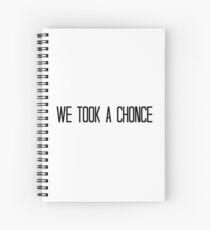 We Took A Chonce Spiral Notebook