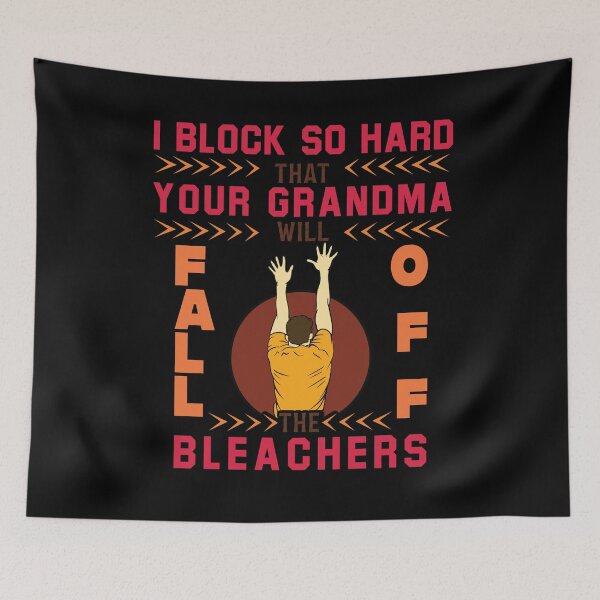 Item preview, I Block So Hard That Your Grandma Will Fall Off The Bleachers designed and sold by EdifyEra.