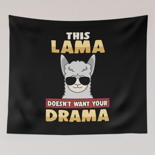 Item preview, This lama doesnt want your drama alpaca and animal designed and sold by redshirtz.