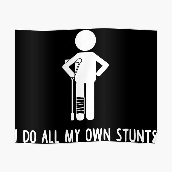 i-do-all-my-own-stunts-shirt-get-well-gift-funny-injury-leg-gifts