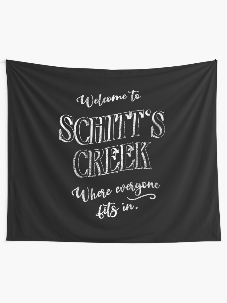 to Schitt's Creek, Where Everyone Fits In. Inspired by the