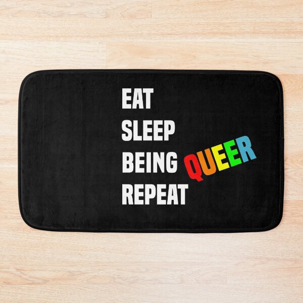 Item preview, eat sleep being queer repeat designed and sold by blankshirt.