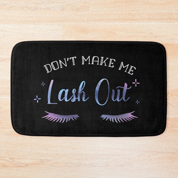 Item preview, Dont make me Lash Out Lash Tech Pun Funny designed and sold by yellowpomelo.