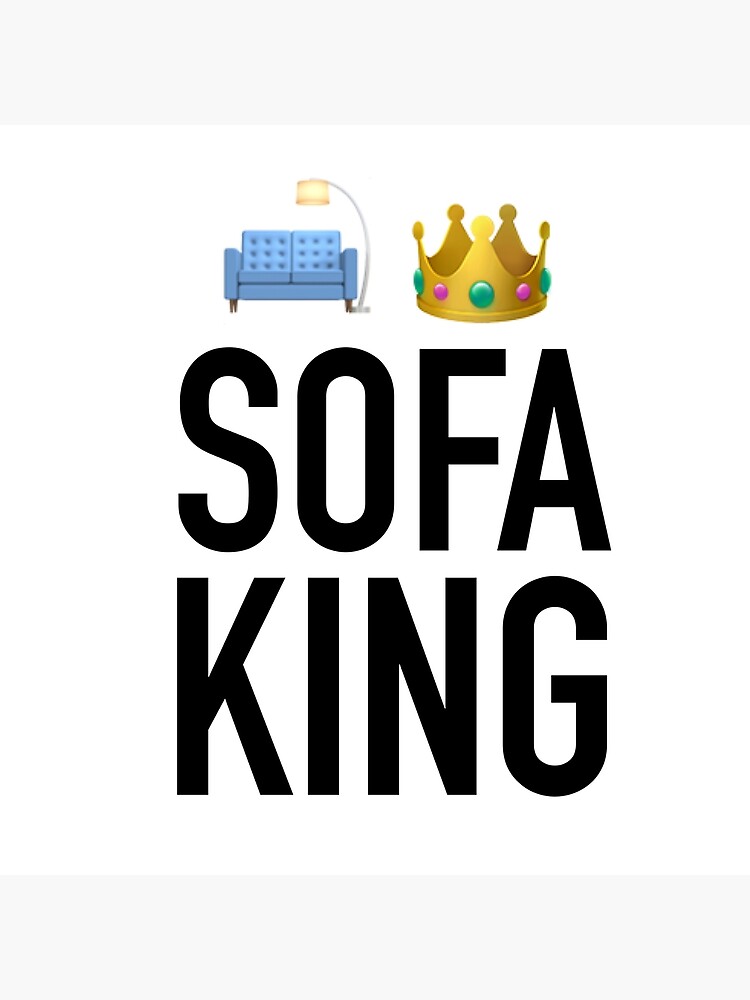 "SOFA KING" Poster by Emojitron Redbubble