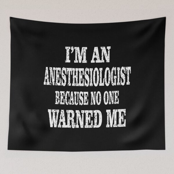 Item preview, I'm An Anesthesiologist Because No One Warned Me print designed and sold by Grabitees.