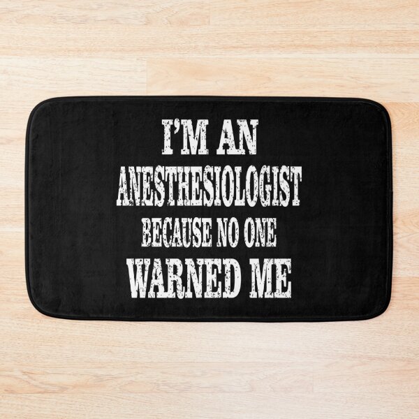 Item preview, I'm An Anesthesiologist Because No One Warned Me print designed and sold by Grabitees.