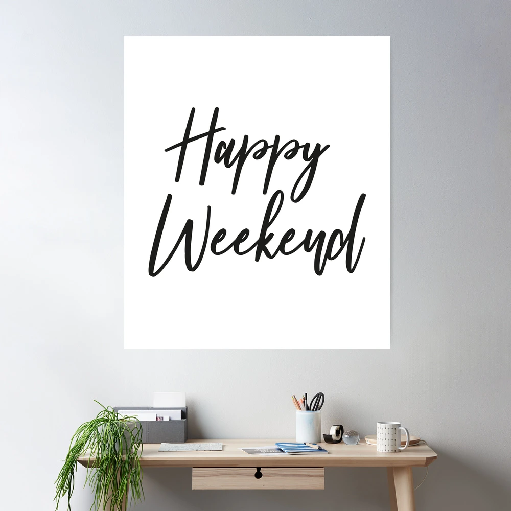 Happy Weekend Quotes Tumblr