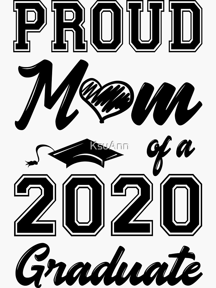 Proud Mom Of A 2020 Graduate Sticker By Ksuann Redbubble