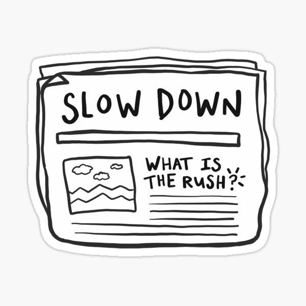 Artikel-Vorschau von verlangsamen, was ist der Ansturm?, designt und verkauft von glowingly.
