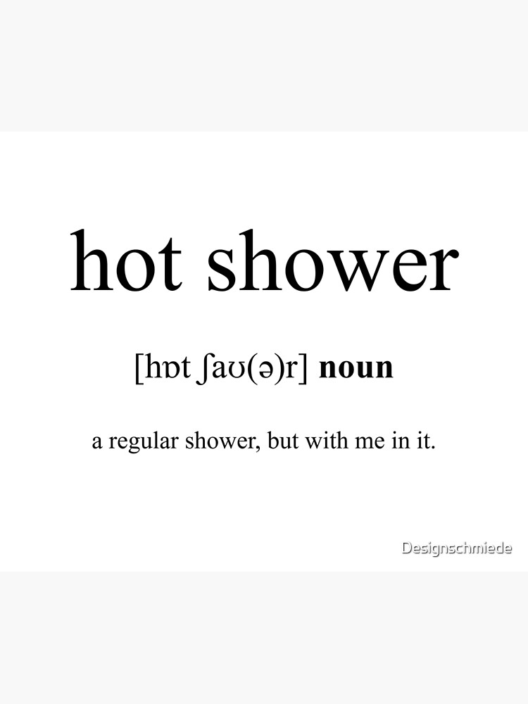 "Hot Shower Definition Dictionary Collection" Poster by