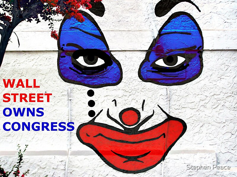 "WALL STREET OWNS CONGRESS, RED, WHITE AND BLUE" by Stephen Peace Redbubble