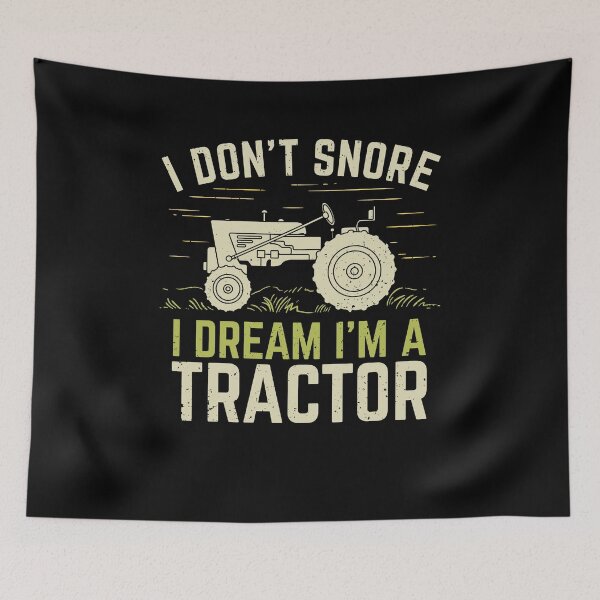 Item preview, I Don't Snore I Dream I'm A Tractor designed and sold by Marcid95.