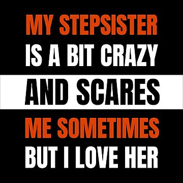 "Best Stepsister - Big Step Sister - Best Step Sister - Best Step Sis