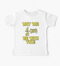 May The Force Be With You! Physics Geek Baby Tee